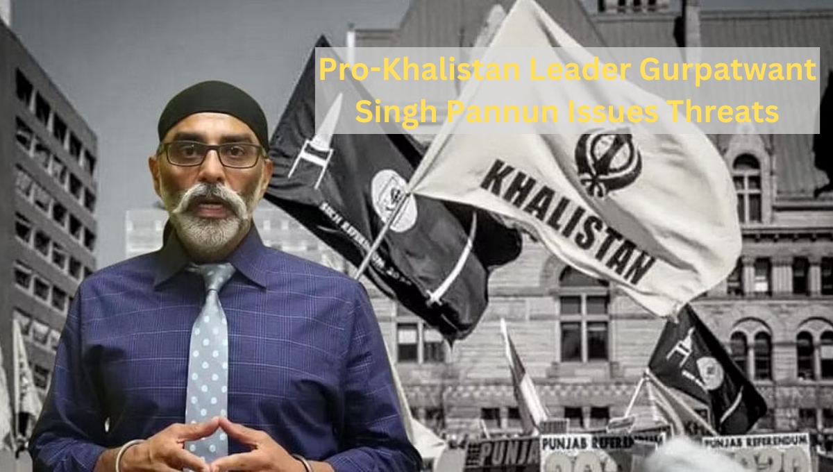 Pro-Khalistan Leader Gurpatwant Singh Pannun Issues Threats